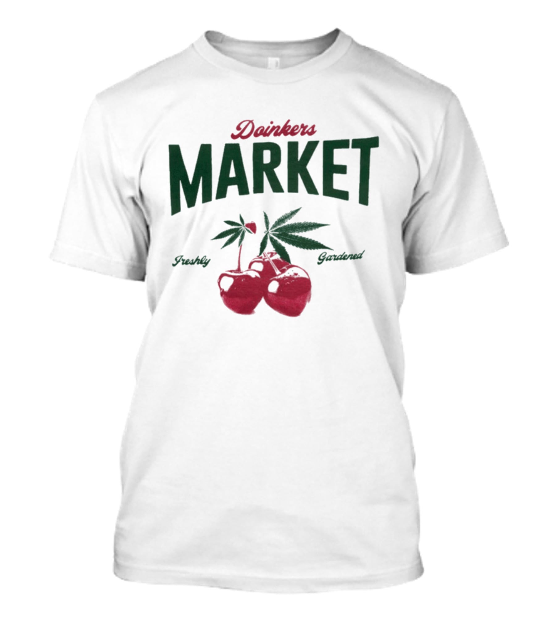 Doinkers Market Freshly Gardened Tomatoes And Cannabis Leaves T-Shirt
