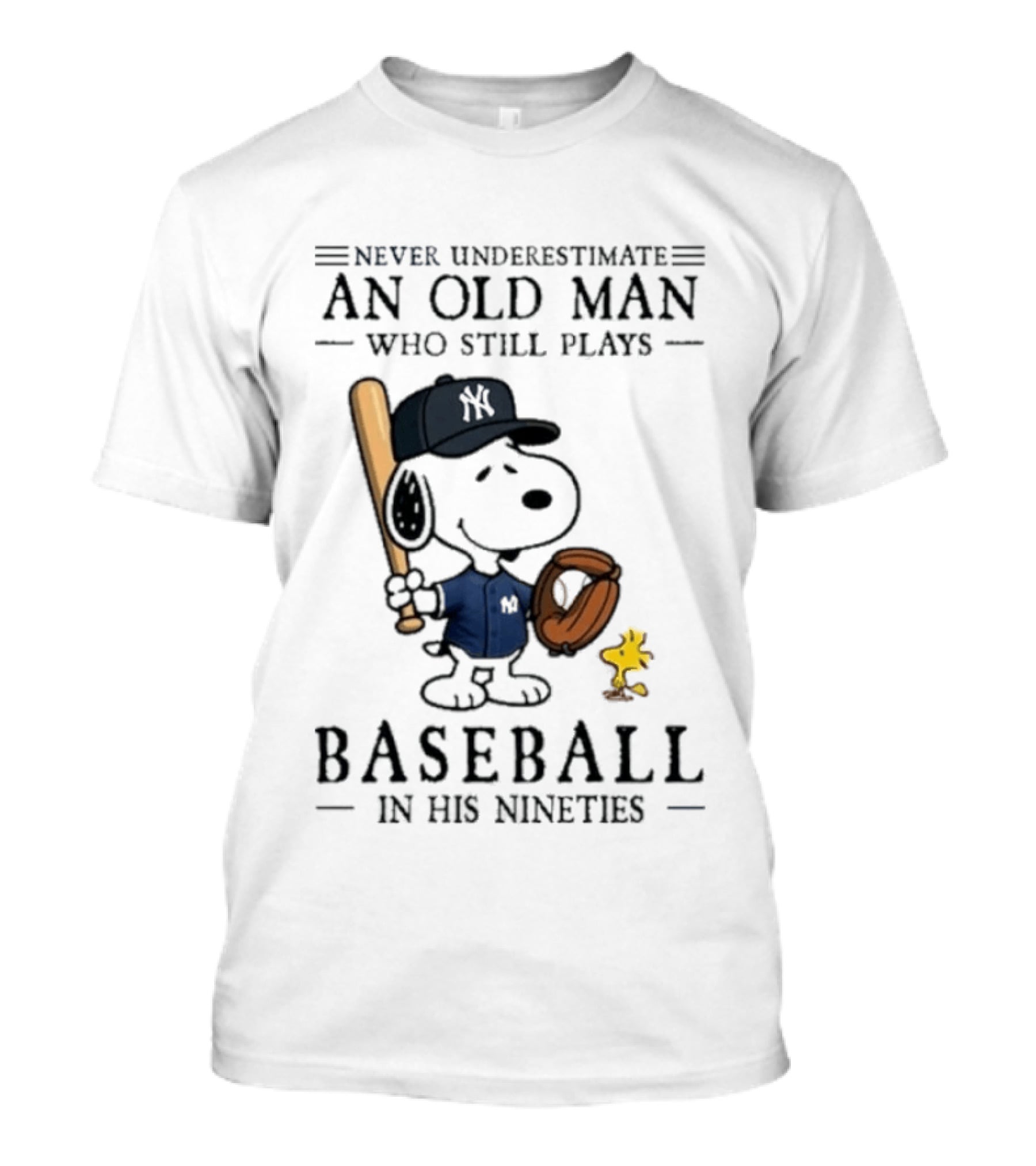 Never Underestimate An Old Man Who Still Plays Baseball In His Nineties Peanuts New York Yankees Collaboration T-Shirt