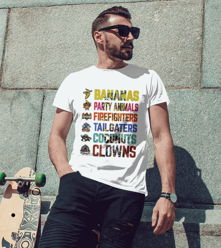 Bananas Party Animals Firefighters Tailgaters Coconuts Clowns T-Shirt
