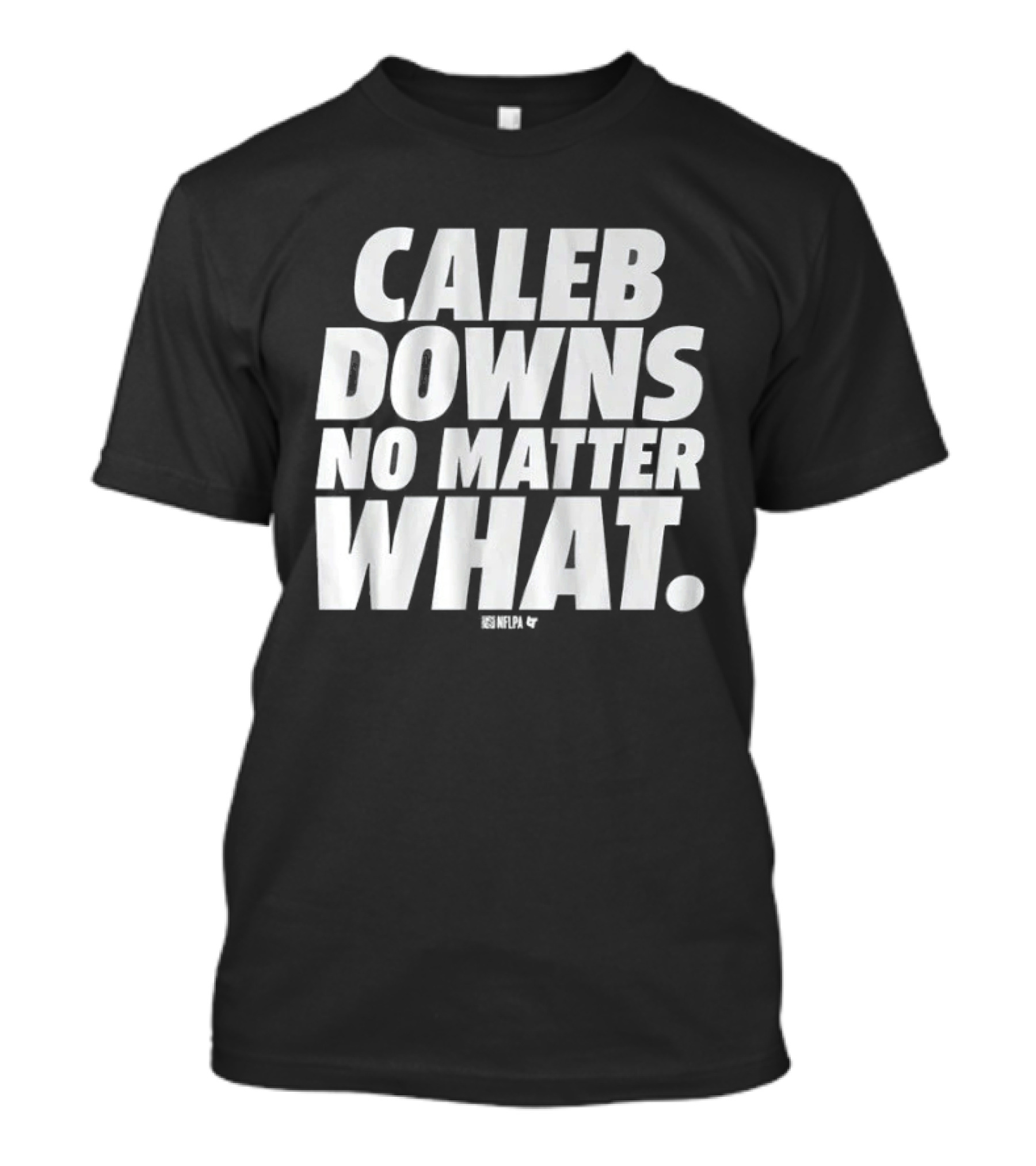 Caleb Downs No Matter What Text Motivational Focus T-Shirt