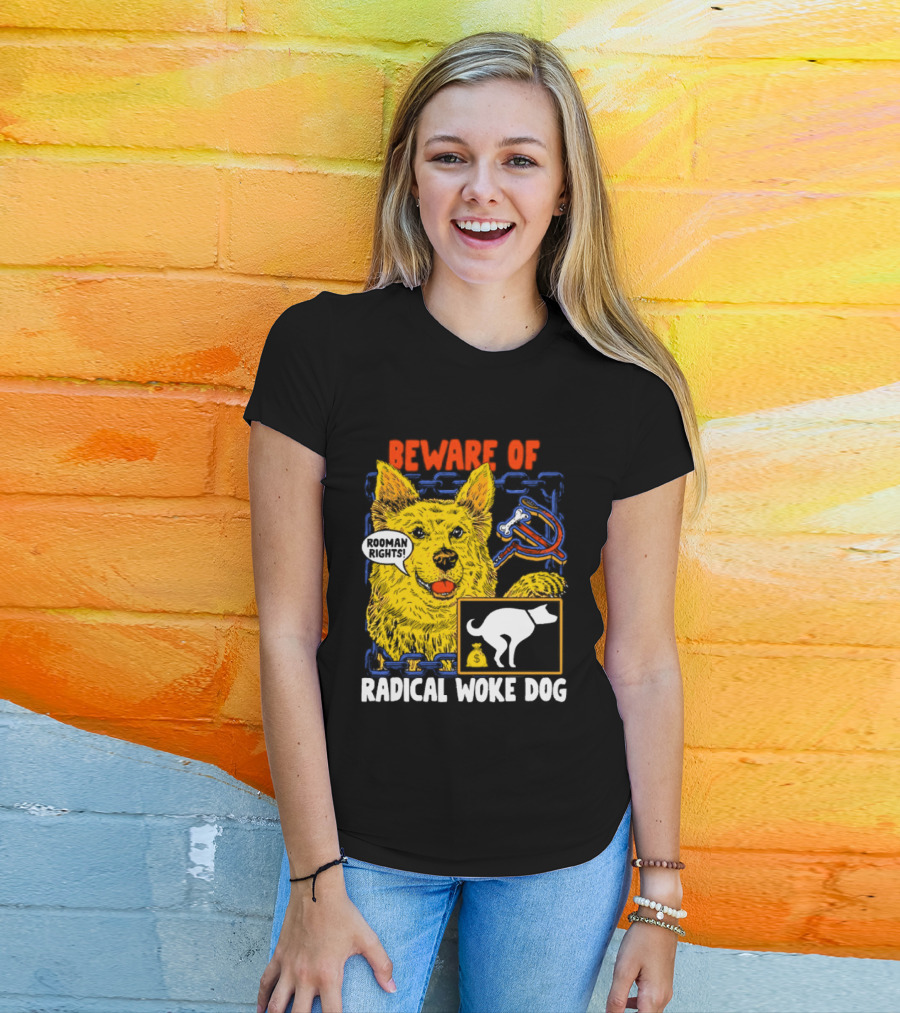 Beware Of Radical Woke Dog Rooman Rights With Devilish Bone And Poop T-Shirt