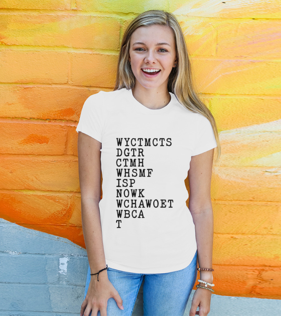Wyctmcts Dgtr Ctmh Whsmf Isp Nowk Wchawobt Wbca T T-Shirt
