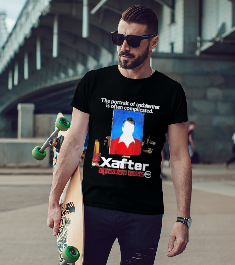 The Portrait Of Andafterthat Is Often Complicated Xafter Alprazolam Tablets T-Shirt