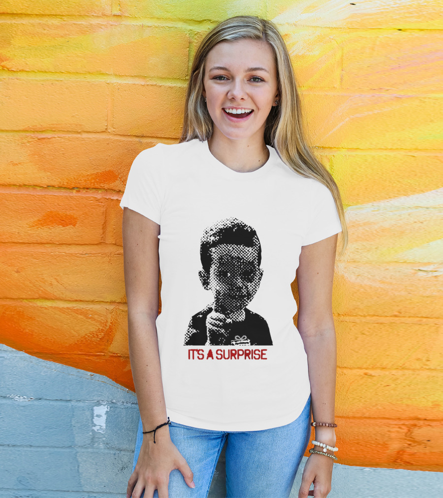 It's A Surprise Do You Like Surprises T-Shirt