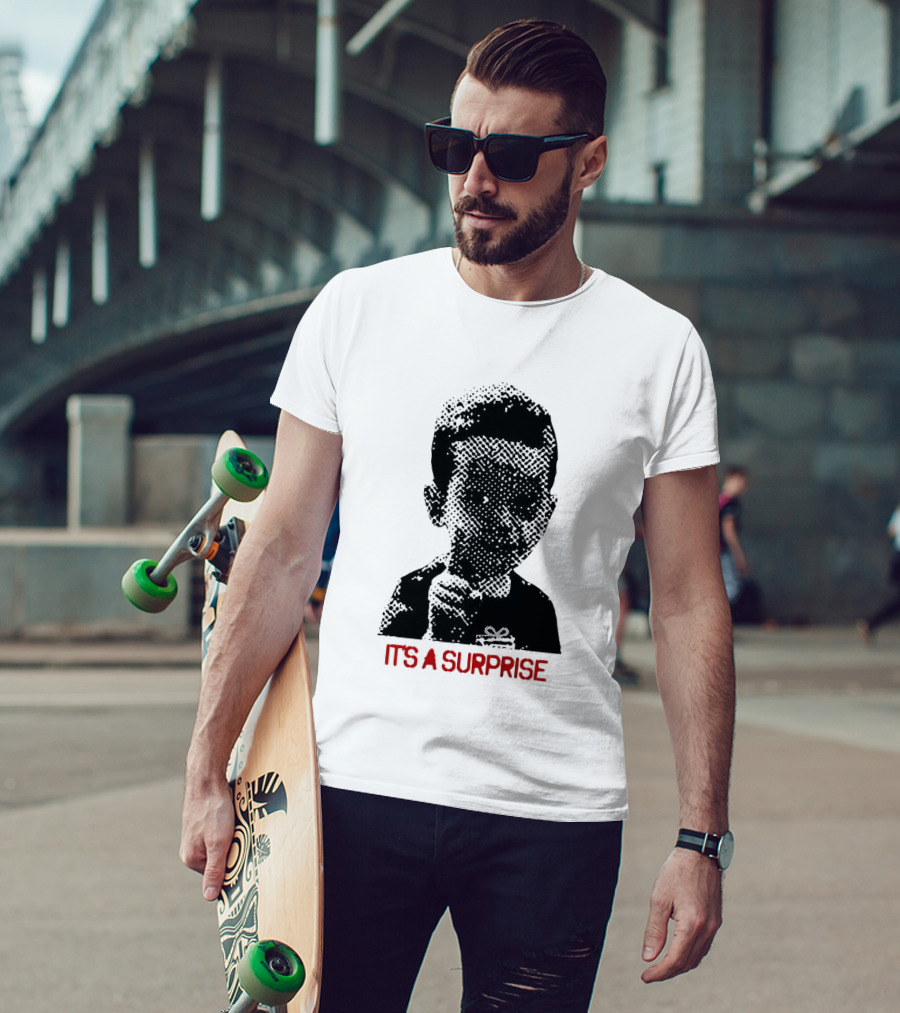 It's A Surprise Do You Like Surprises T-Shirt
