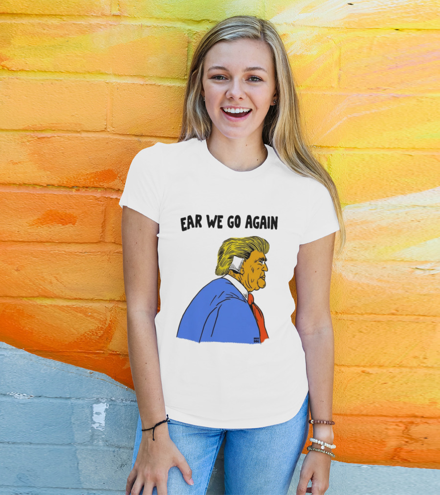 Ear We Go Again Boss Dog Image T-Shirt