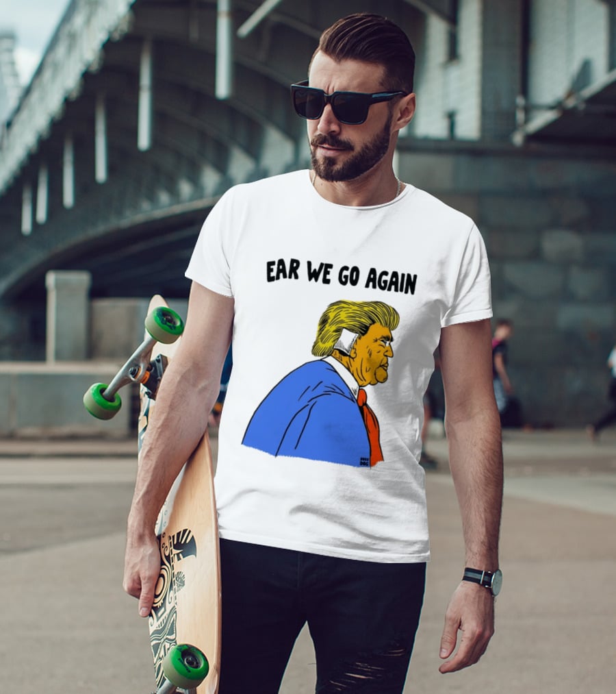 Ear We Go Again Boss Dog Image T-Shirt