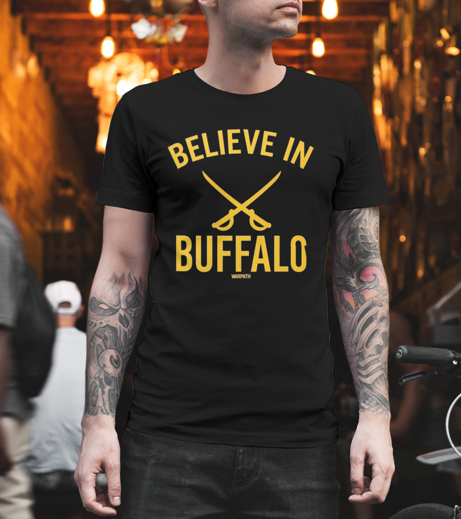 Believe In Buffalo Sabres Hockey Warpath T-Shirt
