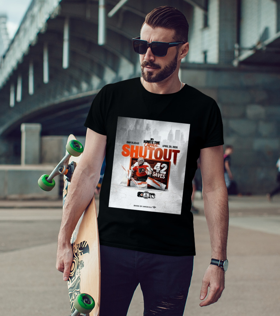 Dan Vladar Shutout 42 Saves Philadelphia Flyers Ignite The Orange April 29 2026 T-Shirt