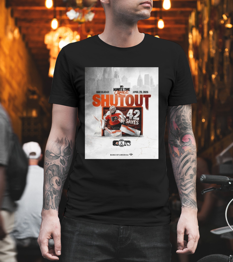 Dan Vladar Shutout 42 Saves Philadelphia Flyers Ignite The Orange April 29 2026 T-Shirt