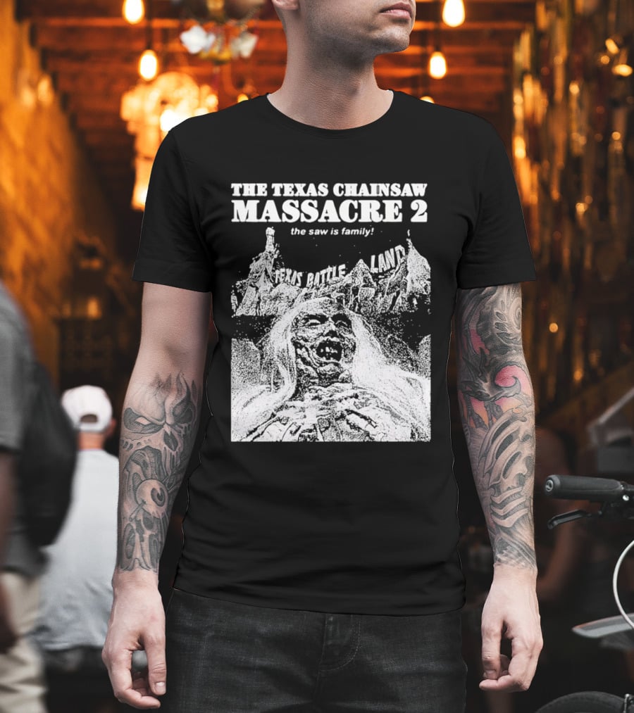 The Texas Chainsaw Massacre 2 The Saw Is Family Scare Bothe Land T-Shirt