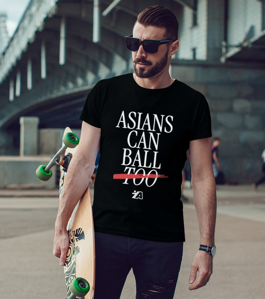 Asians Can Ball Too Bold Empowerment Sports T-Shirt