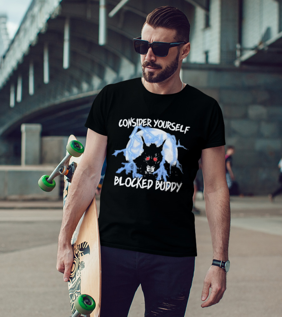 Consider Yourself Blocked Buddy With Electric Blue Wolf Eyes T-Shirt