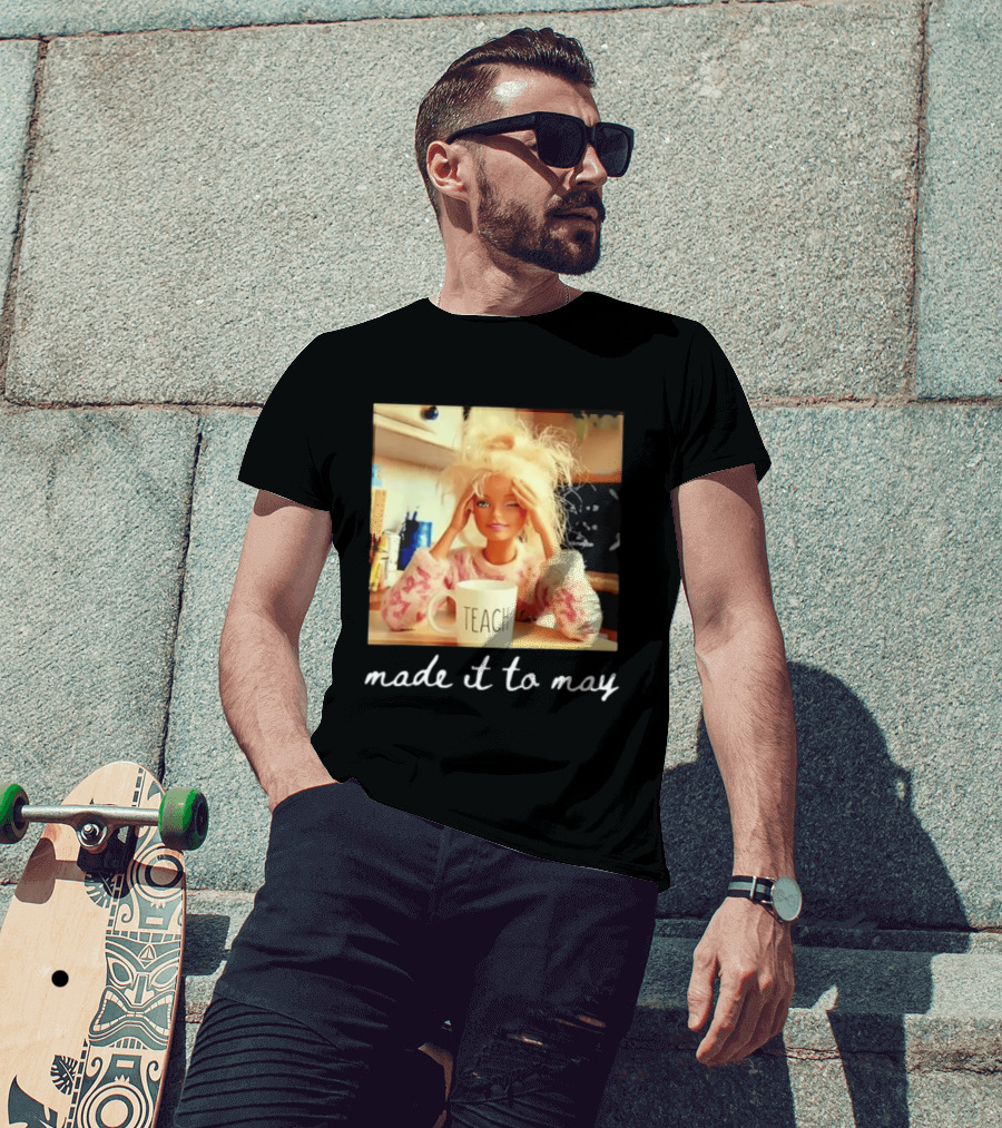 Made It To May Teacher Girl Meme Last Day Of School T-Shirt