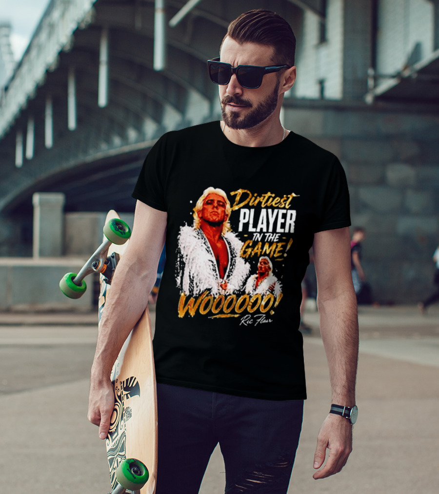 Dirtiest Player In The Game Woooooo Ric Flair T-Shirt