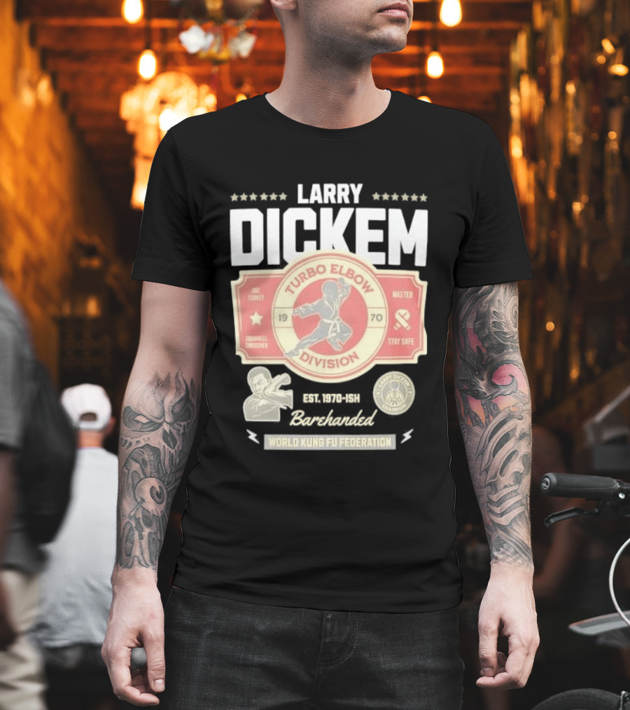 Larry Dickem Turbo Elbow Division World Kung Fu Federation T-Shirt