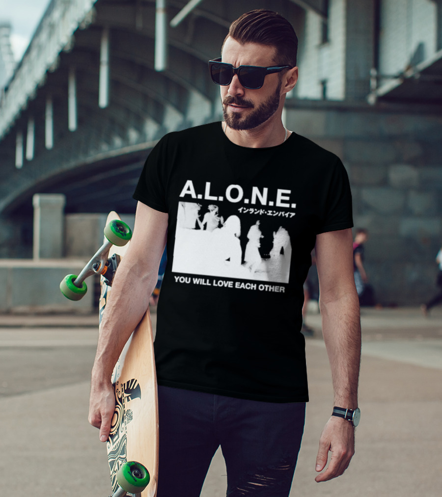 A.L.O.N.E. You Will Love Each Other Japanese T-Shirt