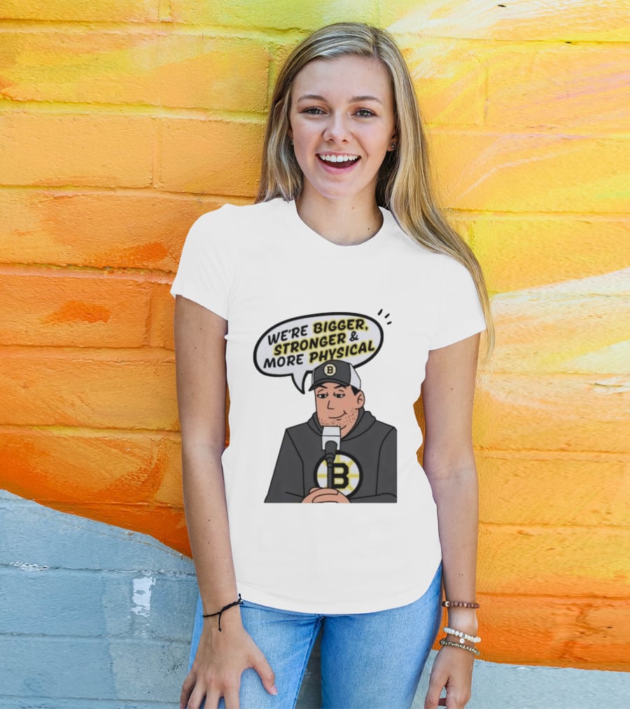 Boston Bruins We're Bigger Stronger More Physical Cartoon Character With Microphone T-Shirt