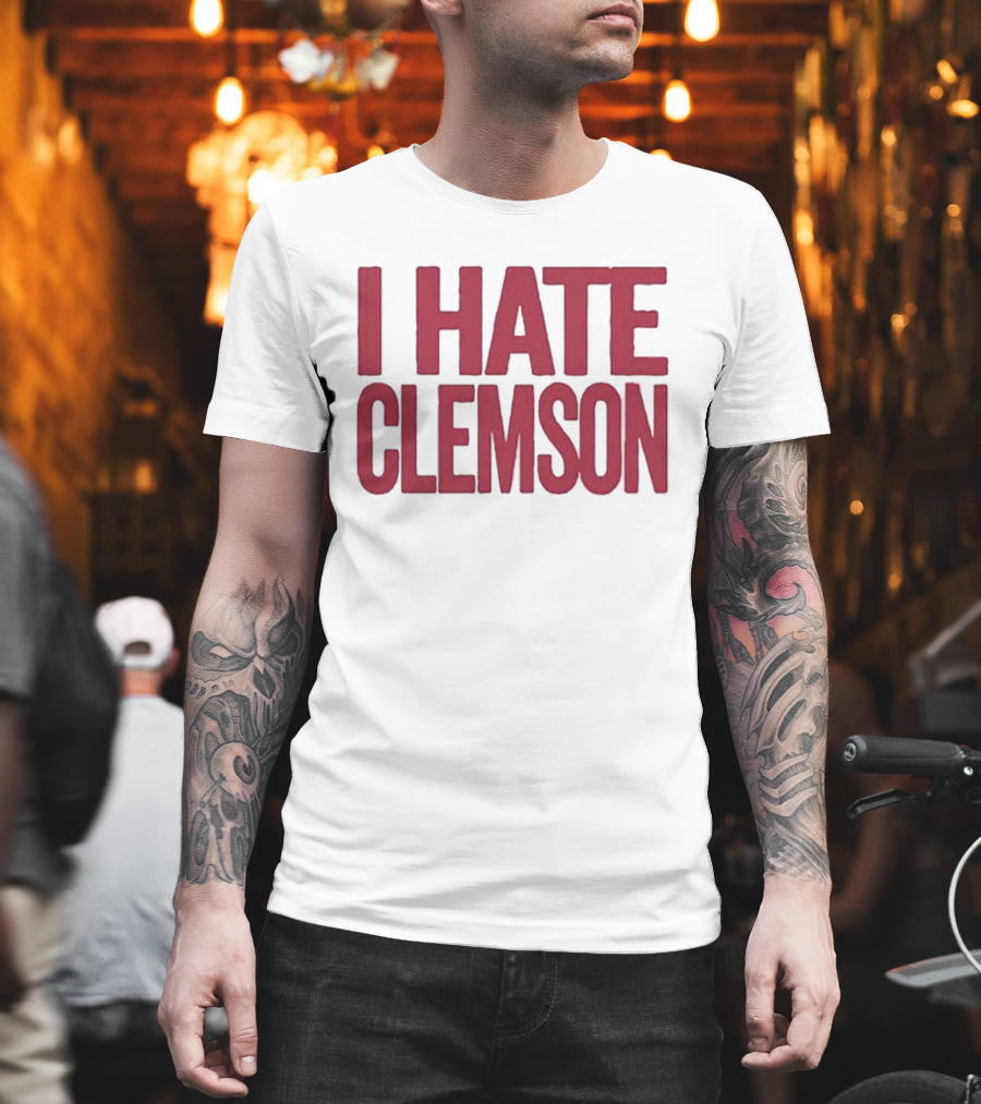 I Hate Clemson T-Shirt
