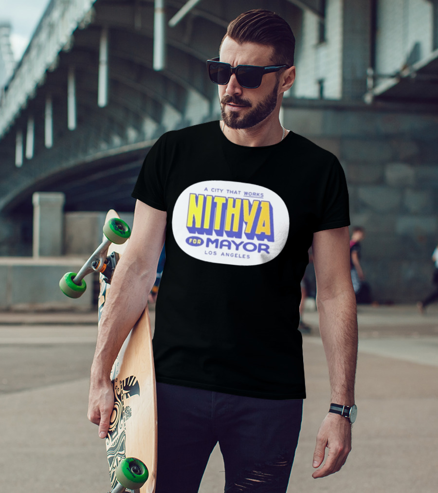 Nithya For Mayor A City That Works Los Angeles Garment Dyed T-Shirt