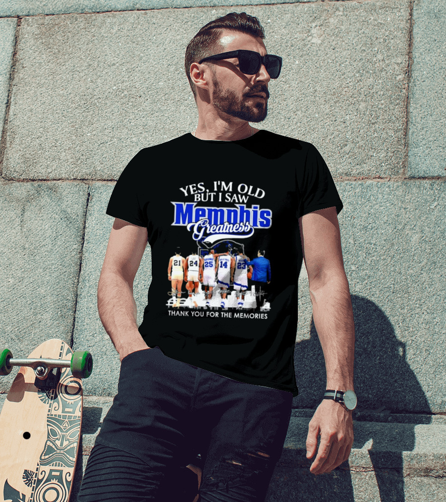 Yes I'm Old But I Saw Memphis Greatness Thank You For The Memories Legends T-Shirt