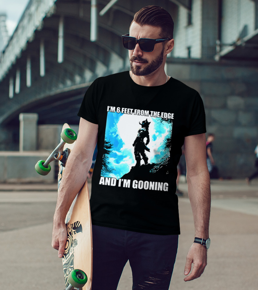 I'm 6 Feet From The Edge And I'm Gooning Silhouette With Blue Sky T-Shirt