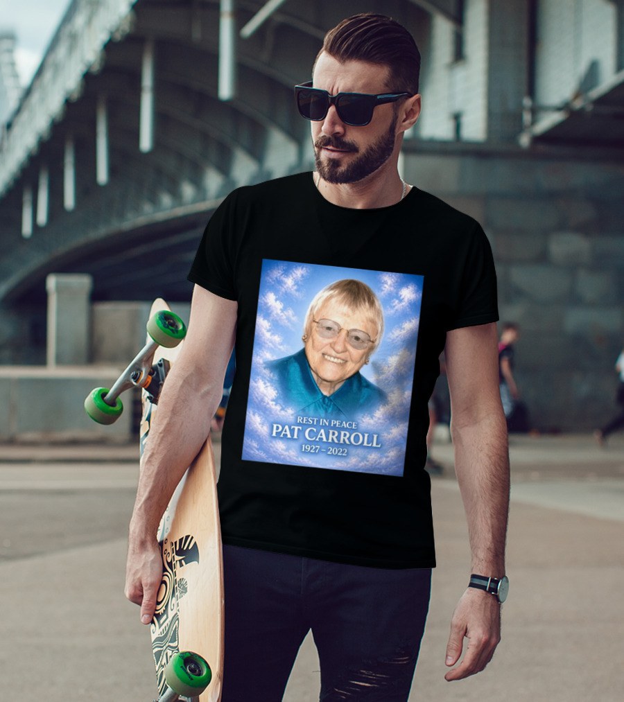 Rest In Peace Pat Carroll 1927 2022 Memorial T-Shirt