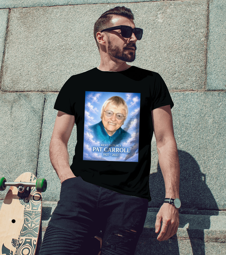 Rest In Peace Pat Carroll 1927 2022 Memorial T-Shirt