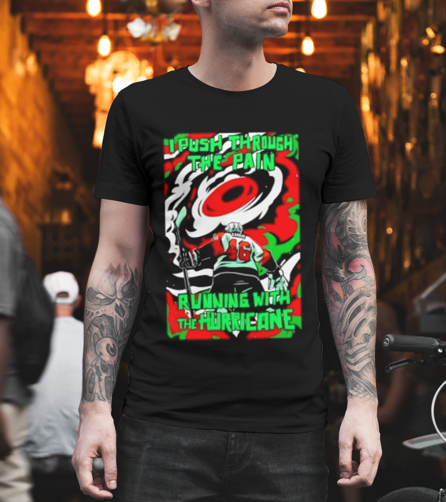 I Push Through The Pain Running With The Hurricane 46 T-Shirt