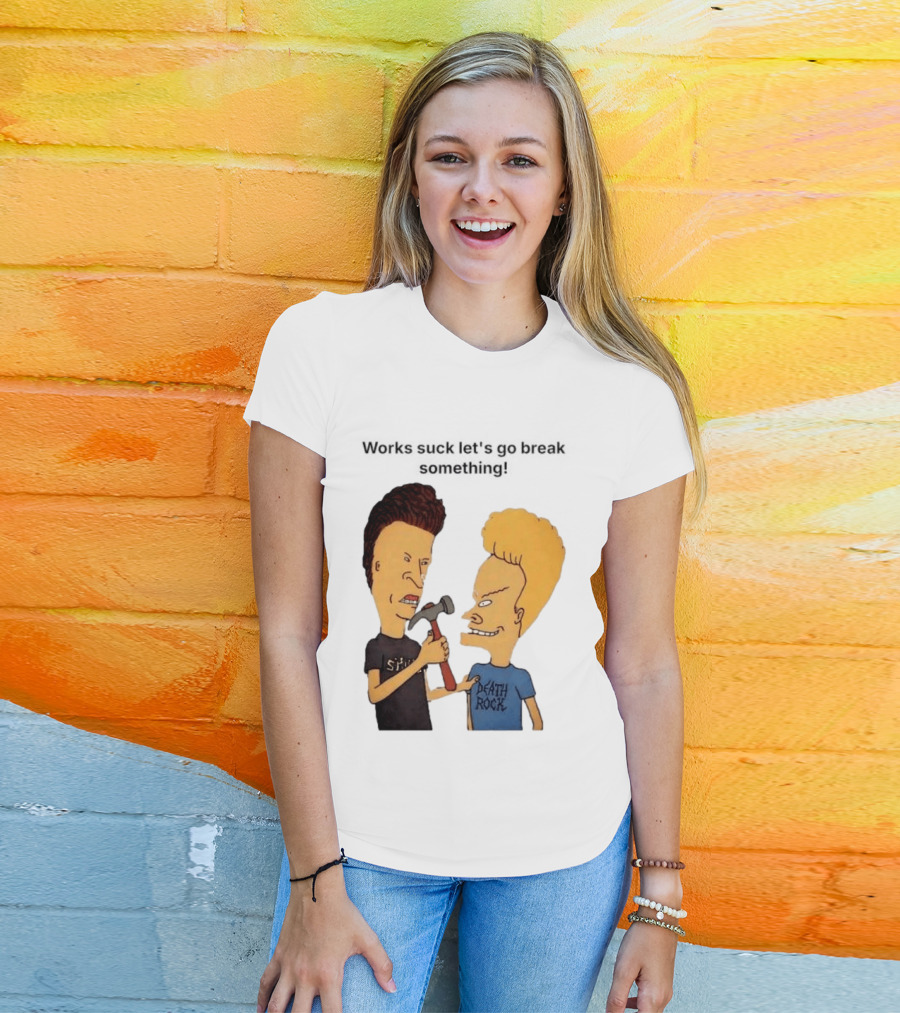 Beavis And Butt Head Works Suck Let's Go Break Something Hammer Scene T-Shirt
