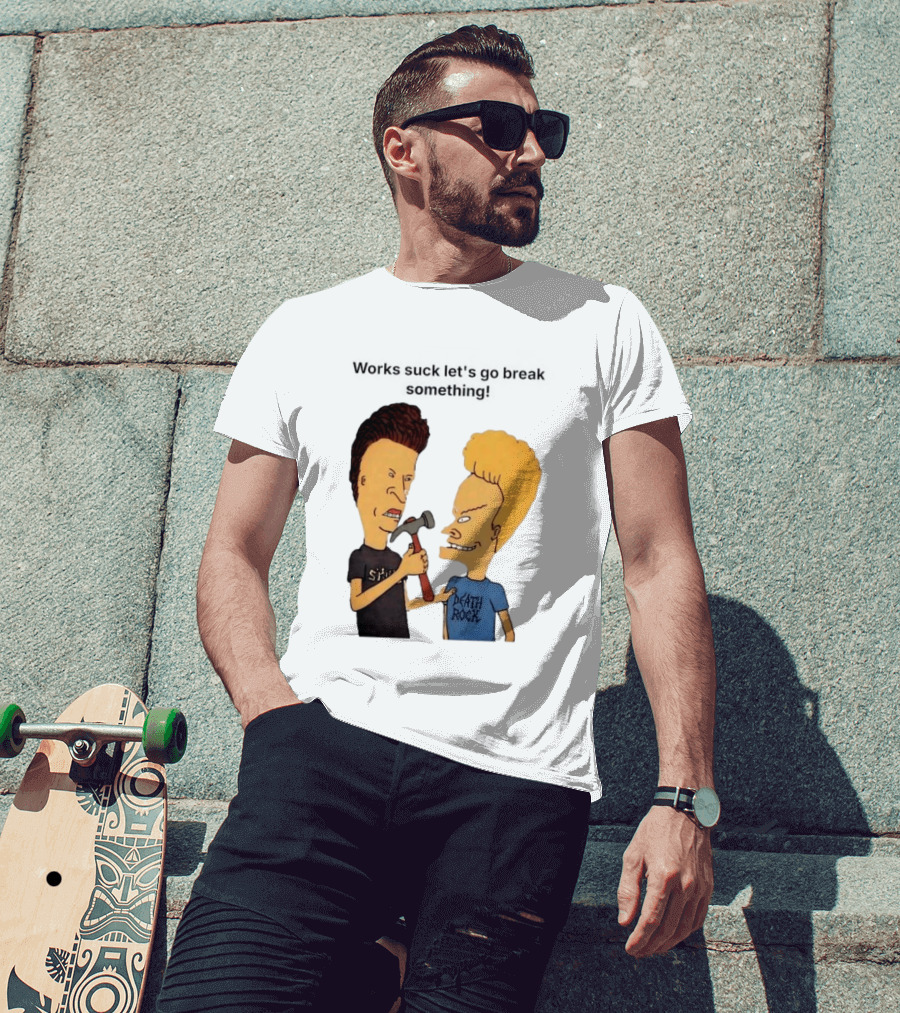 Beavis And Butt Head Works Suck Let's Go Break Something Hammer Scene T-Shirt