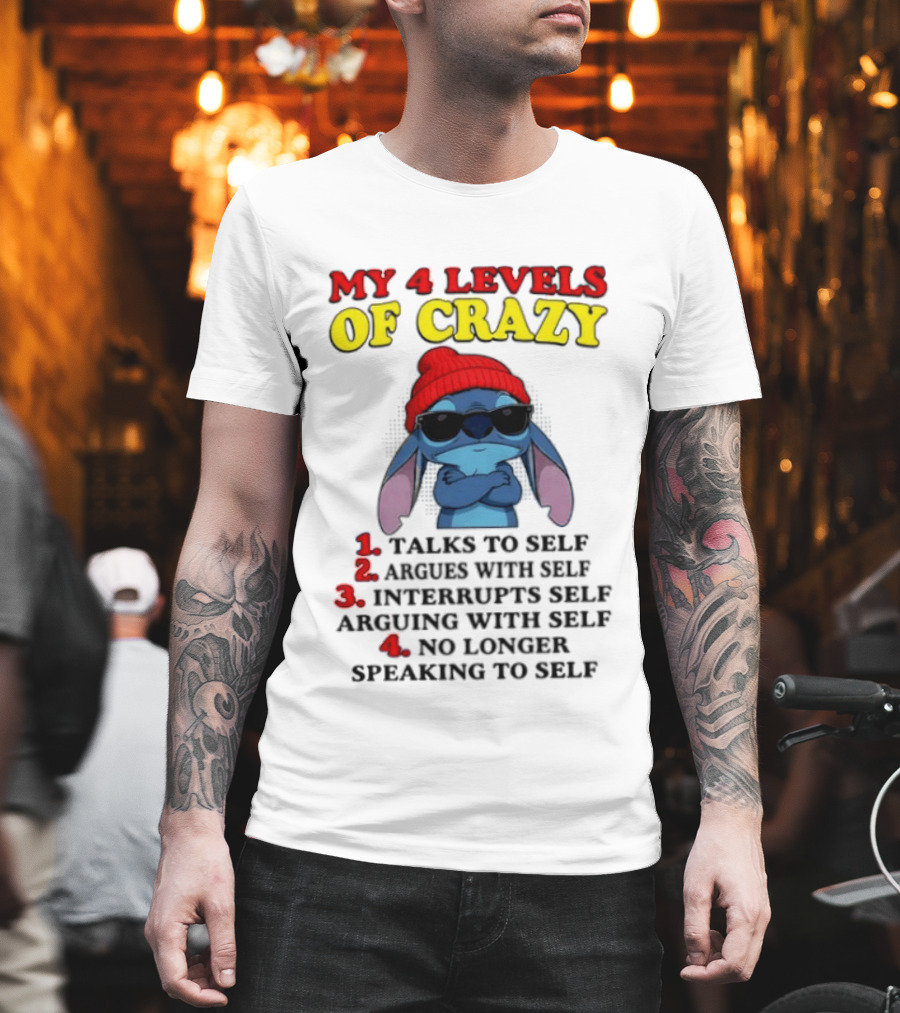 My 4 Levels Of Crazy Talks To Self Argues Interrupts No Longer Speaking T-Shirt