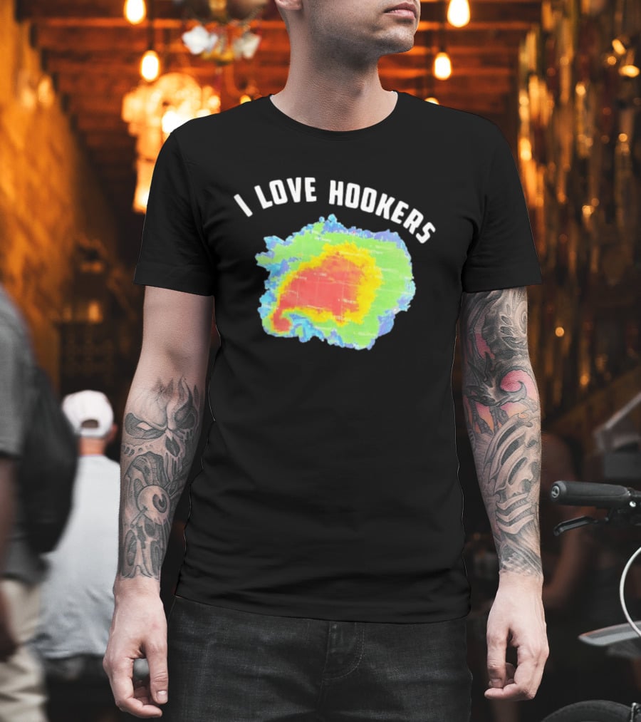 I Love Hookers Weather Radar Humor T-Shirt