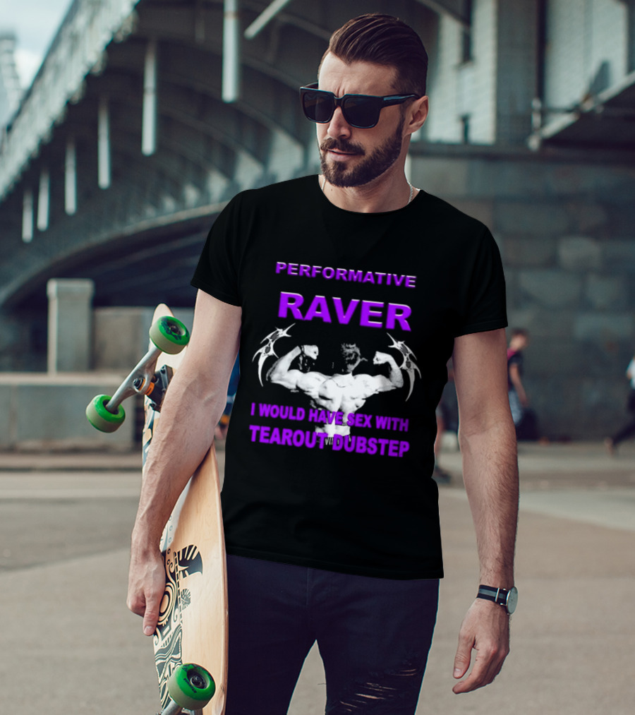 Performative Raver Muscle Flex I Would Have Sex With Tearout Dubstep T-Shirt