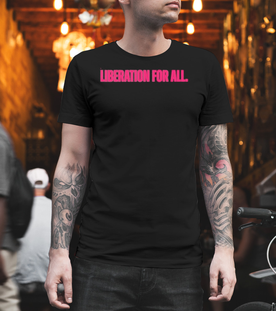 Liberation For All LGBTQ Embrace Equality T-Shirt