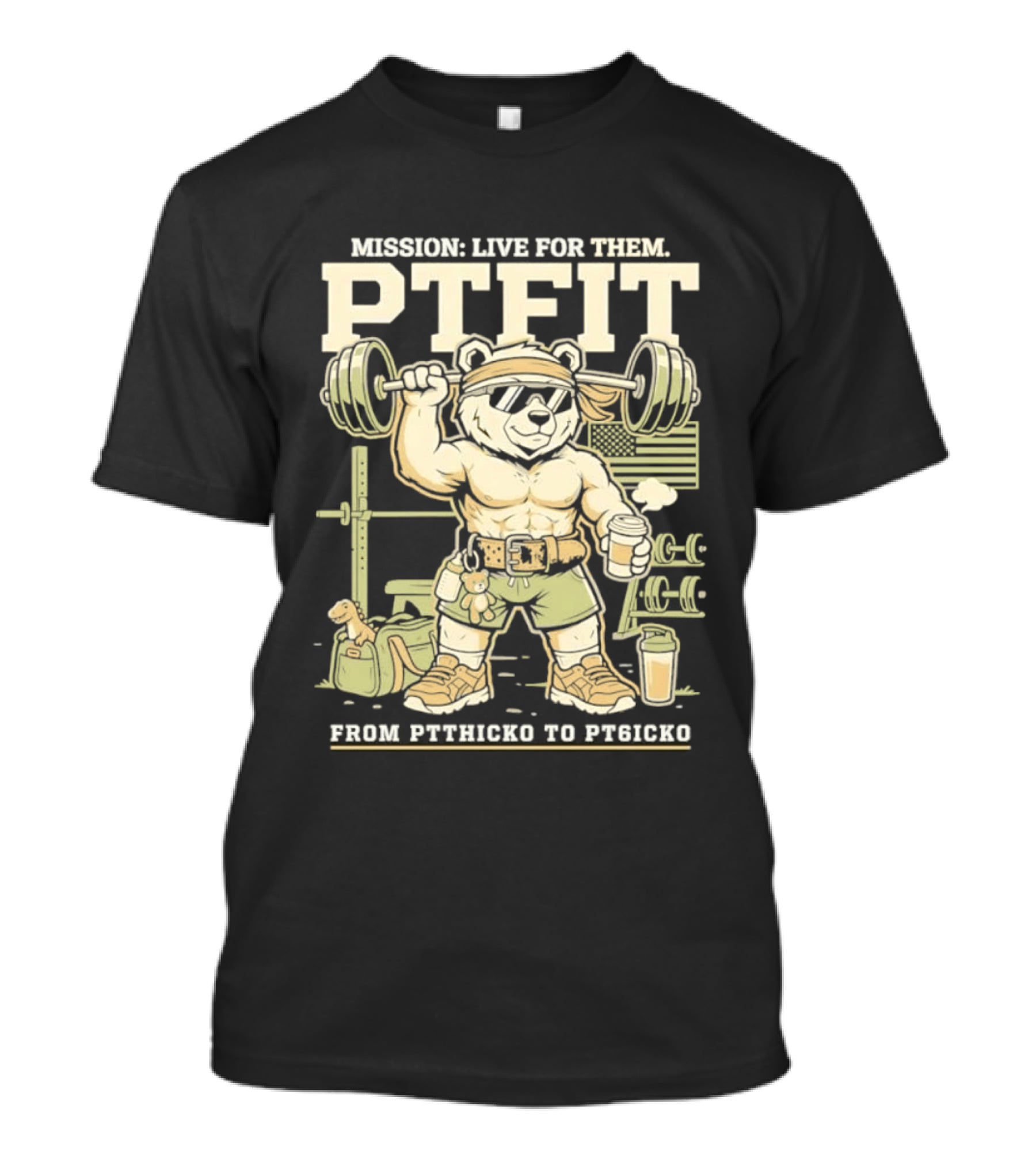 Mission Live For Them PTFit Gym Bear From Ptthicko To PT6icko T-Shirt