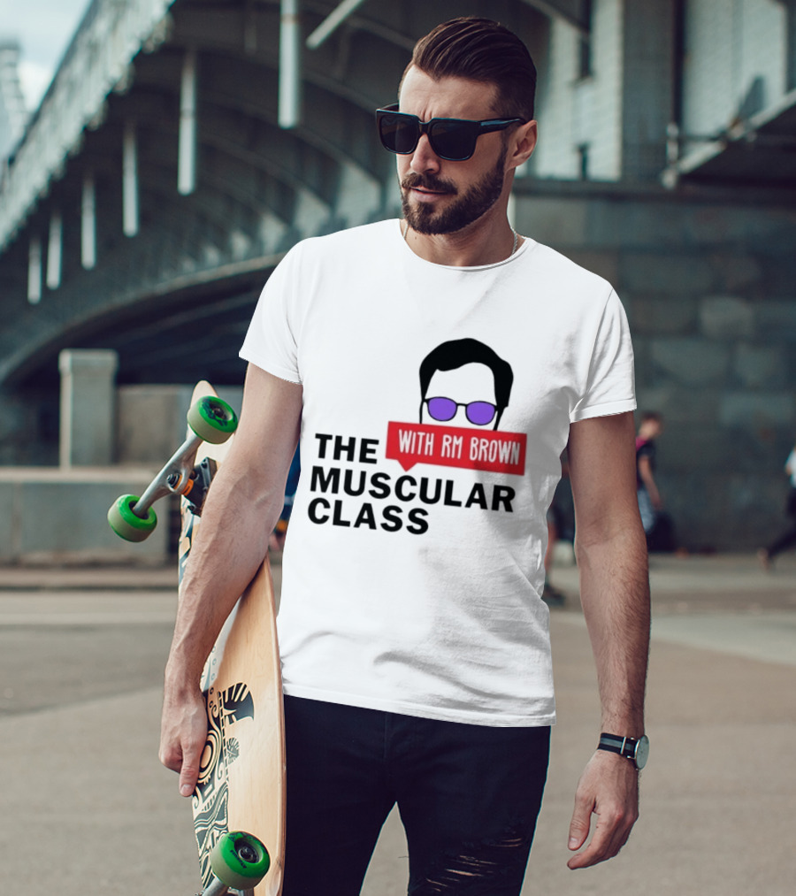 The Muscular Class Featuring With RM Brown Glasses Hairstyle T-Shirt