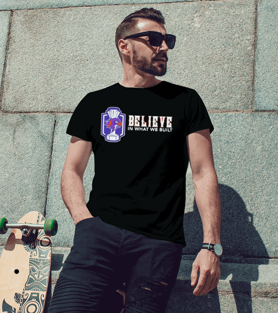 Halifax Thunderbirds Believe In What We Built T-Shirt