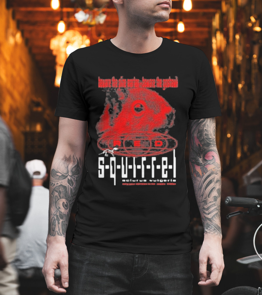 Beware The Pine Marten Goshawk Red Squirrel Endemic Vertebrate T-Shirt