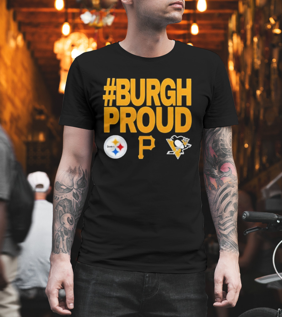 #Burgh Proud Pittsburgh Pirates 2026 Steelers Penguins T-Shirt