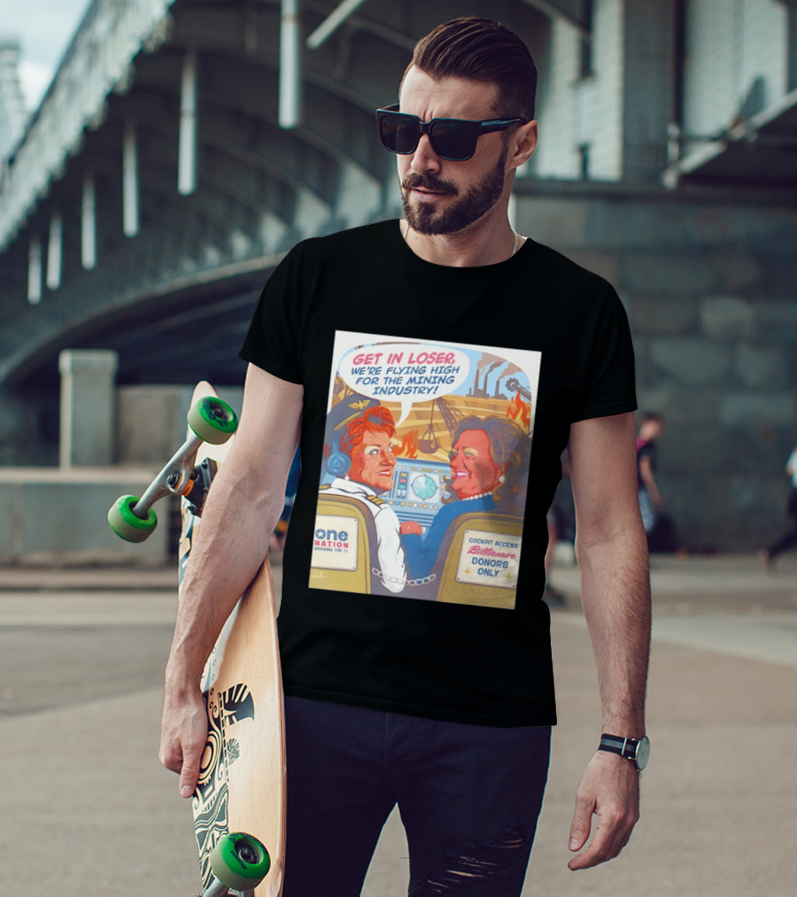 Pauline Hanson Gina Rinehart Flying High Mining Industry Billionaire Donors One Nation T-Shirt