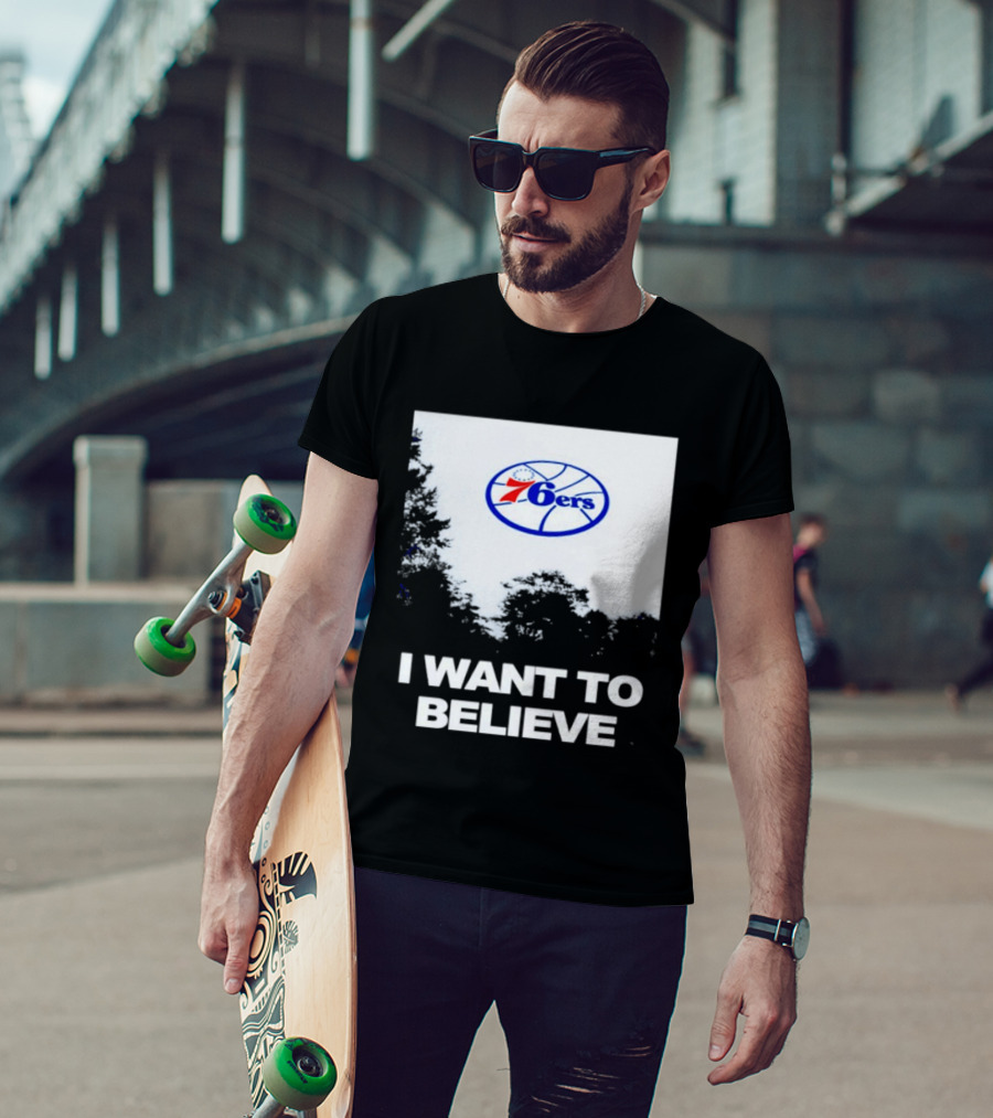 Sixers 76ers I Want To Believe Basketball T-Shirt