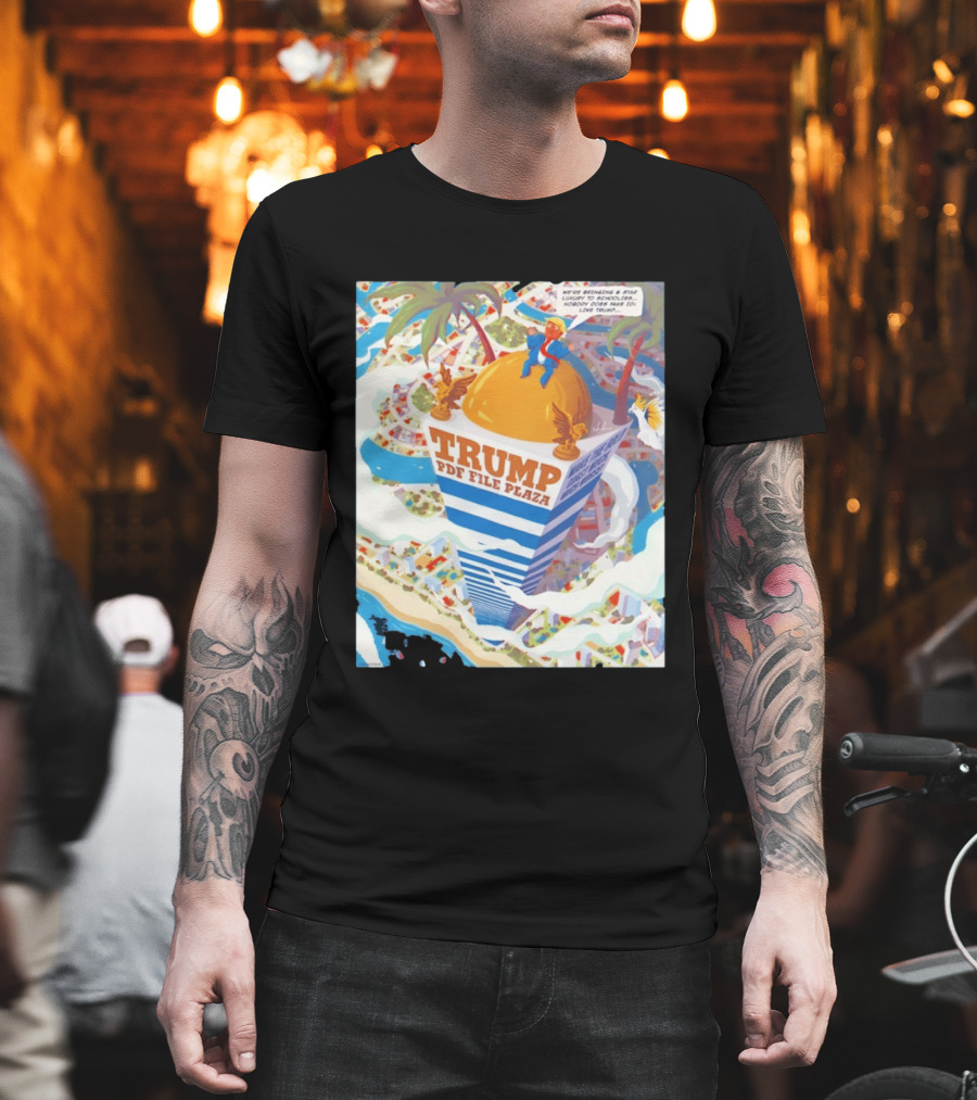 Trump PDF File Plaza Bringing Star Luxury To Schoolies Fake IDs T-Shirt