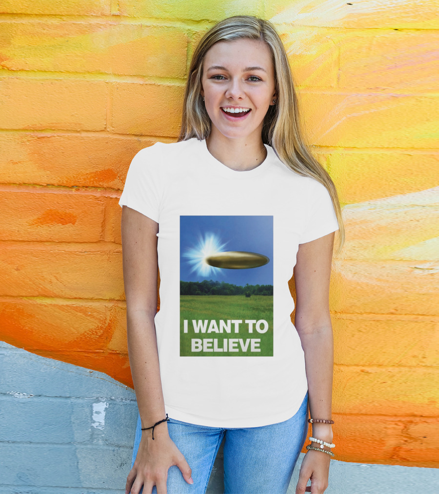 I Want To Believe UFO 2026 T-Shirt