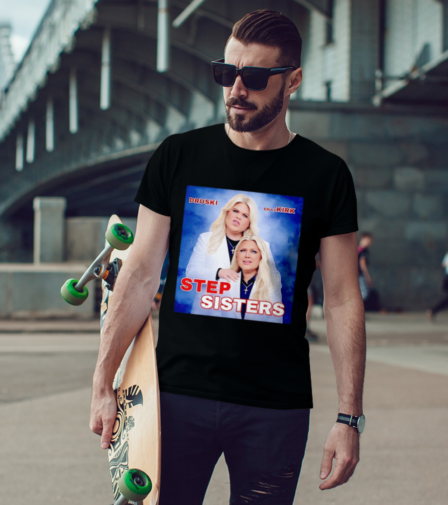 Druski Erika Kirk Step Sisters T-Shirt