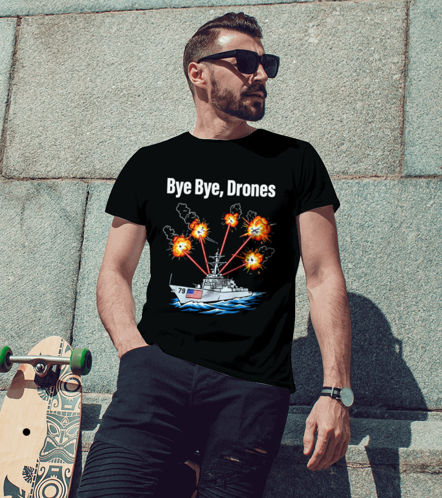 USS Oscar Austin DDG 79 Bye Bye Drones Navy Vessel Explosions T-Shirt