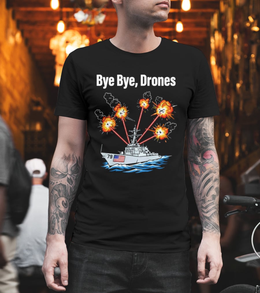 USS Oscar Austin DDG 79 Bye Bye Drones Navy Vessel Explosions T-Shirt
