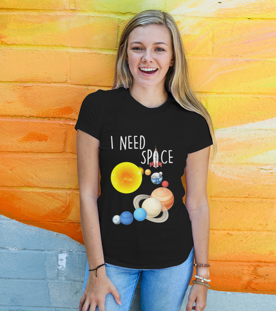 I Need Space With Sun Planets Rocket Earth Saturn Jupiter Mars T-Shirt
