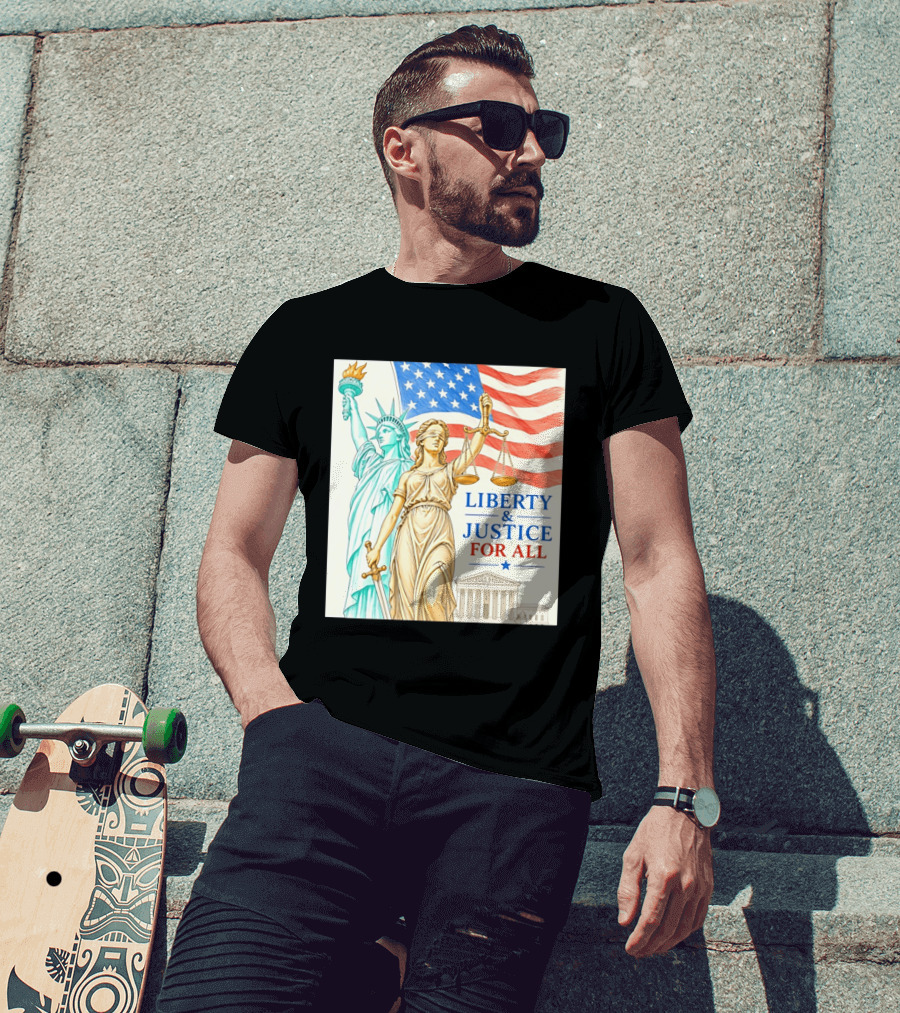 Liberty And Justice For All American Flag Statue Of Liberty Blindfolded Lady Justice Scales US Supreme Court T-Shirt