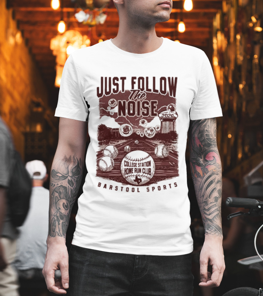 Just Follow The Noise College World Series Barstool Sports T-Shirt